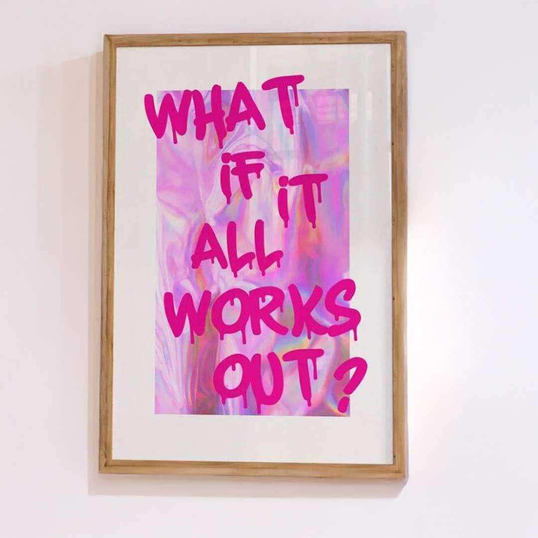 What If It All Works Out Print