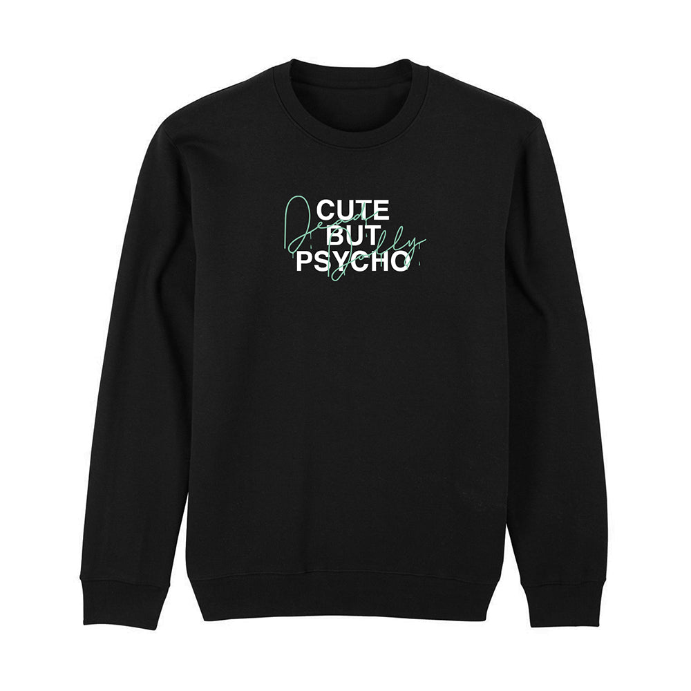 Sweet but deals psycho sweatshirt