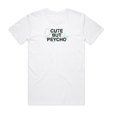 Cute But Psycho T-shirt